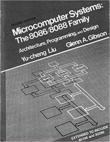 Microcomputer Systems:  The 8086/8088 Family Architecture Programming and Design, Second Edition